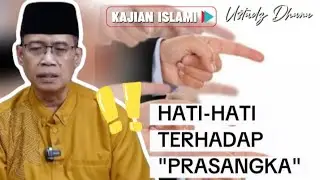HATI HATI TERHADAP PRASANGKA - dr. Aisah Dahlan