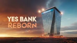 The Rise, Fall & Rebirth of Yes Bank