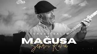 Turgay Salim - Mağusa Şehri Kal-a