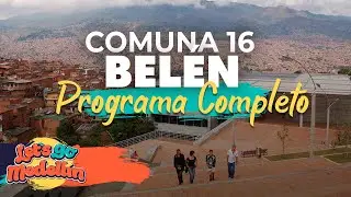 COMUNA 9 #BEL&Eacute;N (Programa Completo) - Lets Go Medell&iacute;n