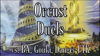 Orcust Duels + Discussion: Orcust vs Burning Abyss, Gouki, and Danger Dark World FTK!!