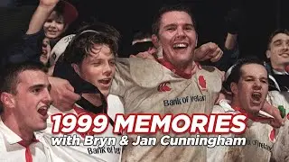 Ulster Rugby Rewind | 1999 Heineken Cup Memories with Bryn & Jan Cunningham