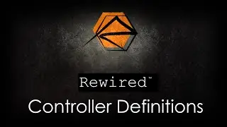 Rewired - Controller Definitions Tutorial