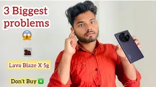 3 biggest problems in lava blaze x 5g | don’t buy?