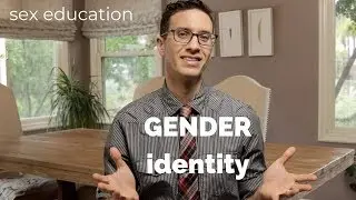 Doctor discusses Gender Identity - sex education