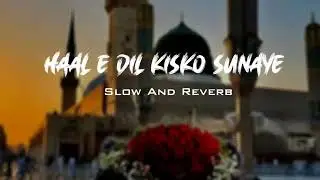 #beautiful HAAL E DIL KISKO SUNAYE naat Sharif long video 
