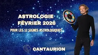 ASTROLOGIE FÉVRIER 2026 POUR LES 12 SIGNES ASTROLOGIQUES