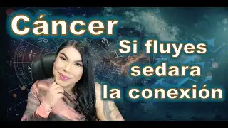Cancer Fluye con naturalidad en esta conexión será duradera, 2 finales inesperados