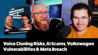 Voice Cloning Risks, AI Scams, Volkswagen Vulnerabilities & Meta Breach | The Awareness Angle #5