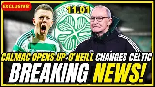 🔥 BOMBSHELL! CALMAC BREAKS SILENCE + O&rsquo;NEILL BRINGS JOY BACK + TRUSTY POST! CELTIC FC NEWS