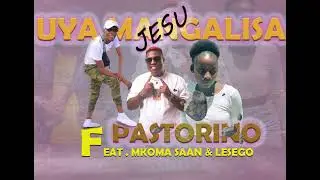 Pastorino .Jesu uya mangalisa Ft. Mkoma Saan & Lesego(official song)
