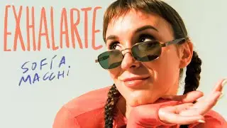 Sofia Macchi - EXHALARTE (Video Oficial)