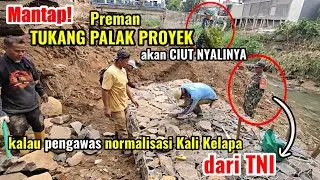 MANTAP‼️PREMAN TUKANG PALAK PROYEK TIDAK BERKUTIK KLO YG JAGA TNI NORMALISASI KALI KALAPA KARAWANG 
