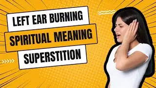 Left Ear Burning or Hot Spiritual Meaning and Superstition #ears