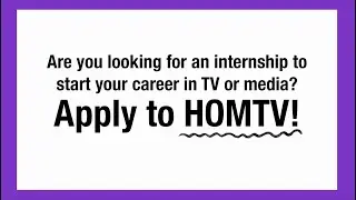 HOMTV's Fall 2025 Applications are now OPEN!