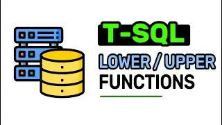 Lower / Upper Functions - T-SQL FULL Tutorial For Beginners | Lesson 6