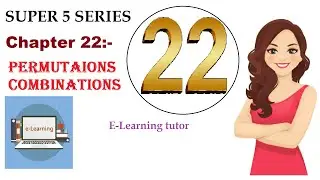 Permutations and combinations | Chapter 22 | Super 5 Series | E-Learning tutor