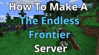 How To Make A The Endless Frontier Server - The Endless Frontier Server Hosting