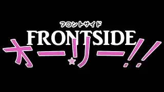 FURONTOSAIDO OORII - ★ - フロントサイドオーリー