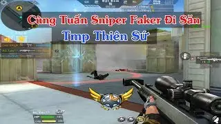 CF Legends : C&ugrave;ng Tuấn Sniper Faker Đi Săn TMP Thi&ecirc;n Sứ ^^