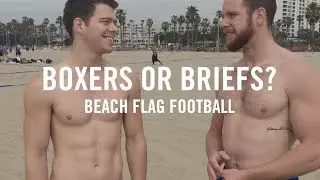 LA Beach Flag Football | Boxers or Briefs with DanielXMiller | 2017 Mens Fashion