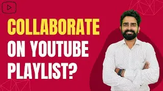 How to Allow Collaborators to add video to  playlist | How To Collaborate On YouTube Playlist?