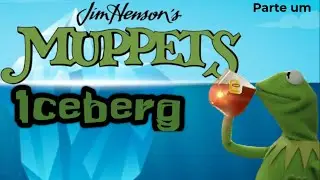 Iceberg Muppets Parte 1