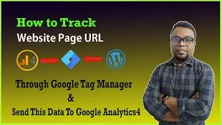 How To Track a Website URL and Send this data to Google Analytics 4 through Google Tag Manager