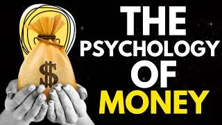 Understand and Apply the Psychology of Money to Achieve Greater Happiness