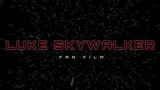 Luke Skywalker Fan Film