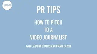 PR Tips - How To Pitch To A Video Journalist