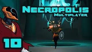 Let's Play Necropolis Multiplayer - PC Gameplay Part 10 - Broken Nonsense