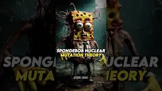SpongeBob Nuclear Mutation Theory