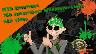 WVD Creations - 750 subscribers special - Q&A