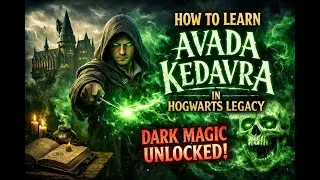 How to Learn Avada Kedavra in Hogwarts Legacy | Dark Magic Unlocked