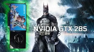 NVIDIA GTX 285 1GB - BATMAN: ARKHAM ASYLUM (2010)