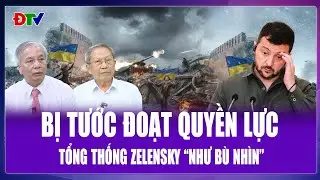 QUỐC TẾ HÔM NAY: Bị tước đoạt quyền lực, ông Zelensky chỉ còn là “bù nhìn” trong bộ máy Kiev?