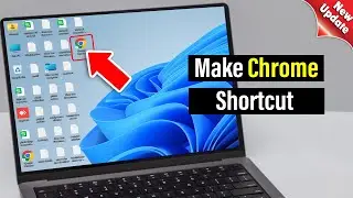 How To Make Google Chrome Shortcut On Desktop - Full Guide