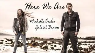 HERE WE ARE   Gabriel Brown Black Gryph0n  Michelle Creber feat Baasik