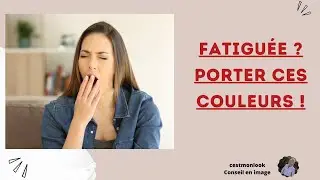 Fatigu&eacute;e ? Portez ces couleurs
