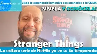 STRANGER THINGS Temporada 5 y LA EXPERIENCIA inmersiva llega a la CDMX 😲🚨Serie de NETFLIX ¡VÍVELA!