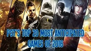 Our Top 20 Most Anticipated PS4 Games of 2016