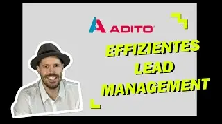ADITO CRM-Software erkl&auml;rt: Effizientes Lead Management | Schritt-f&uuml;r-Schritt erkl&auml;rt 🚀