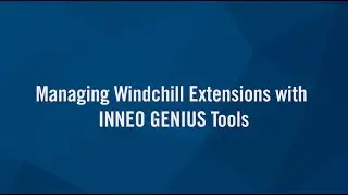 Managing Windchill Extensions with INNEO GENIUS Tools
