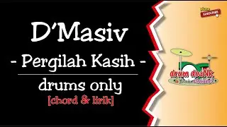 D'MASIV - Pergilah Kasih (drums only) [chord gitar & lirik]