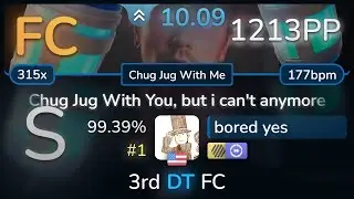 10.1⭐ bored yes | NateWantsToBattle - Chug Jug With You [Chug] +HDDT 99.39% FC #1 | 1213pp - osu!