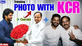 Trending Ai photos with Favorite Leader's| with KCR⚡| Google Gemini free prompts | Nano banana ✨