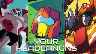 YOUR TRANSFORMERS HEADCANONS