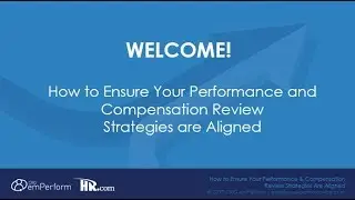 Howe to Ensure Your Performance & Compensation Review Strategies are Aligned