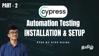 How to Install & Setup Cypress on Windows/Linux | Cypress Automation Tutorial in Tamil - Part 2